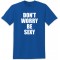 Don'T Worry Be Sexy Tee Shirt For Men &Amp; Women