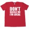 Don'T Hassle Me I'M Local - Baby Steps - Tee Shirt