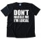 Don'T Hassle Me I'M Local - Baby Steps - Tee Shirt