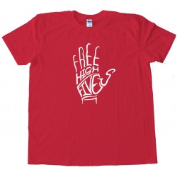 Free High Fives Hand - Tee Shirt