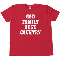 God Family Guns Country - Tee Shirt