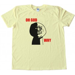 Oh God Why Rage Face Tee Shirt