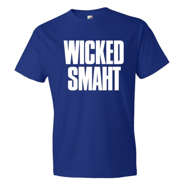 Wicked Smaht Boston Style Phrase - Tee Shirt