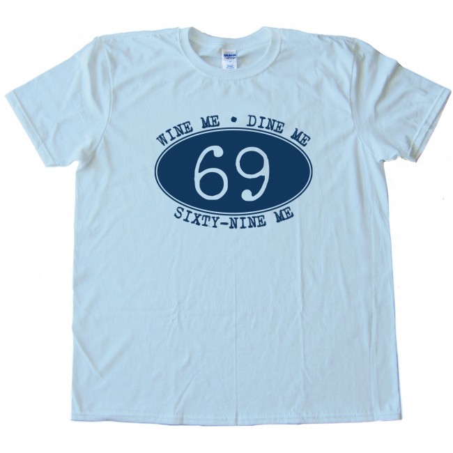 wine em dine em 69 em shirt