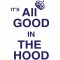 It'S All Good In The Hood Tee Shirt