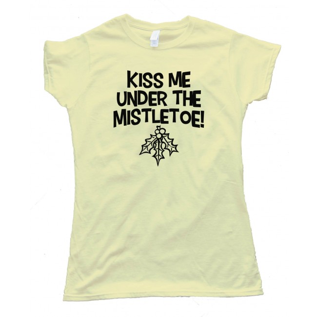 kiss me under the mistletoe shirt