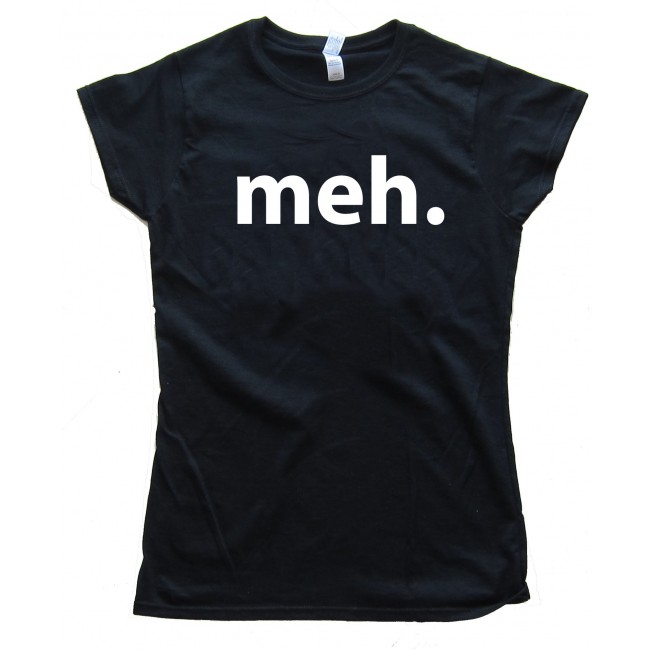 Womens Meh. Text Reaction Internet Tee Shirt