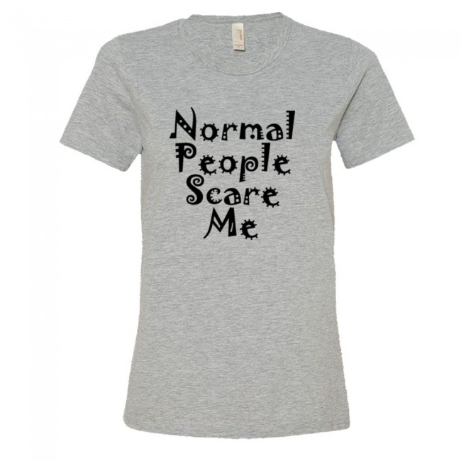 tee shirt normal people scare me