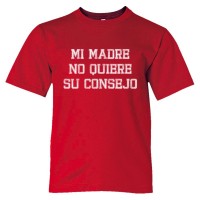 Youth Sized Mi Madre No Quiere Su Consejo - Tee Shirt