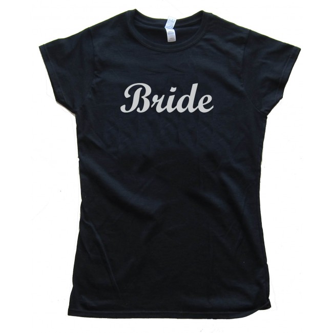 Bride Shirt For Newly Weds And Weddings - Tee Shirt
