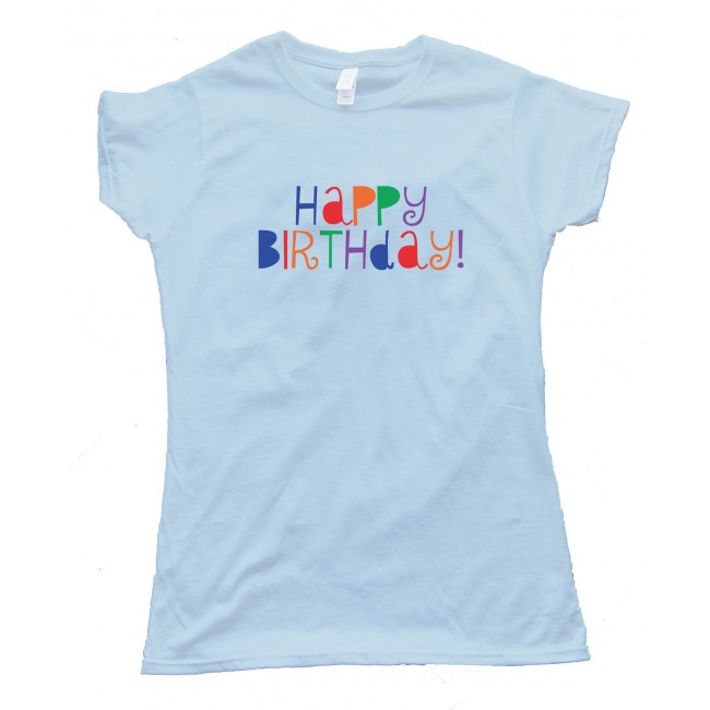 Womens Happy Birthday With Color - Tee Shirt