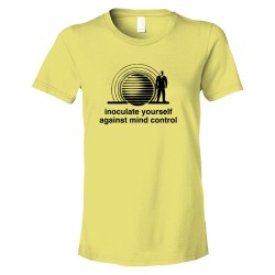 Womens Innoculate Yourself Against Mind Control - Tee Shirt