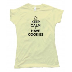 Womens Keep Calm I Have Cookies Tee Shirt