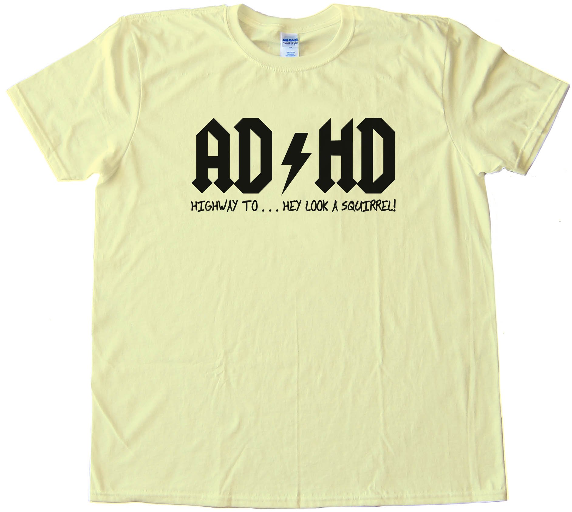 Adhd Highway To Hey Look A Squirrel - Attention Deficit Disorder - Tee Shirt