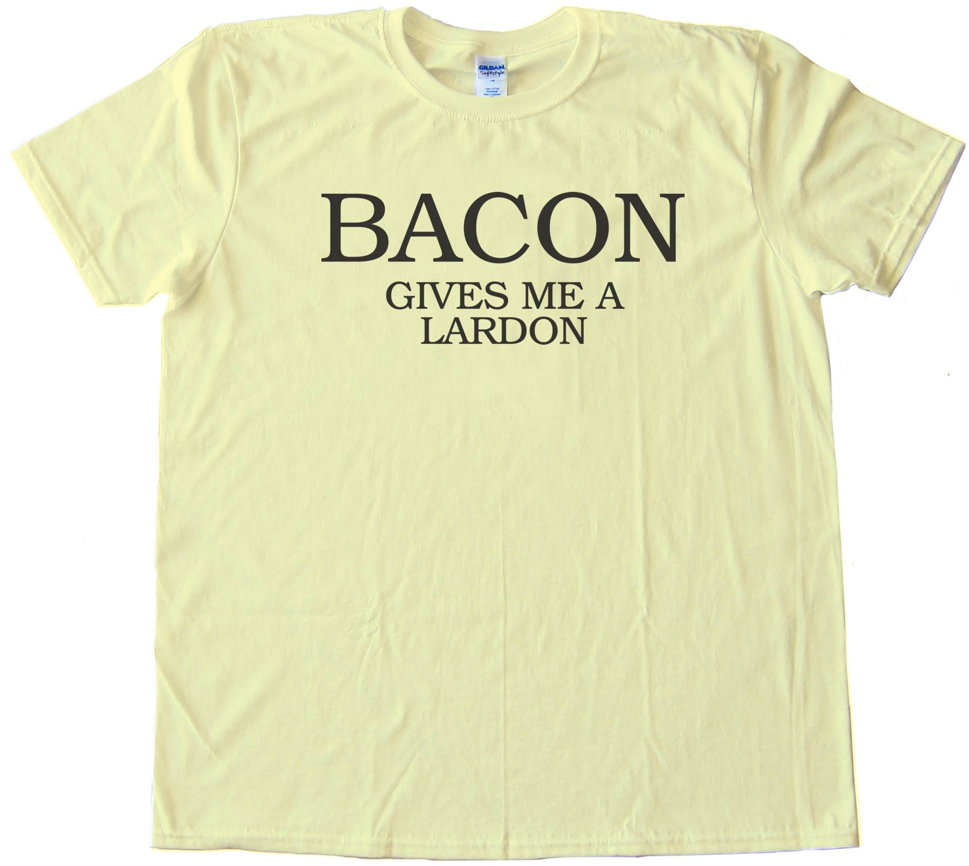 Bacon Gives Me A Lardon - Tee Shirt