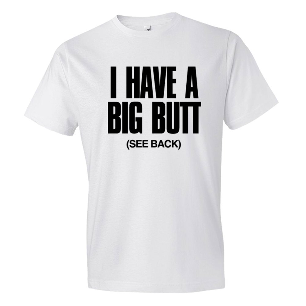 Big Butt Announcement See Back For Details - Tee Shirt