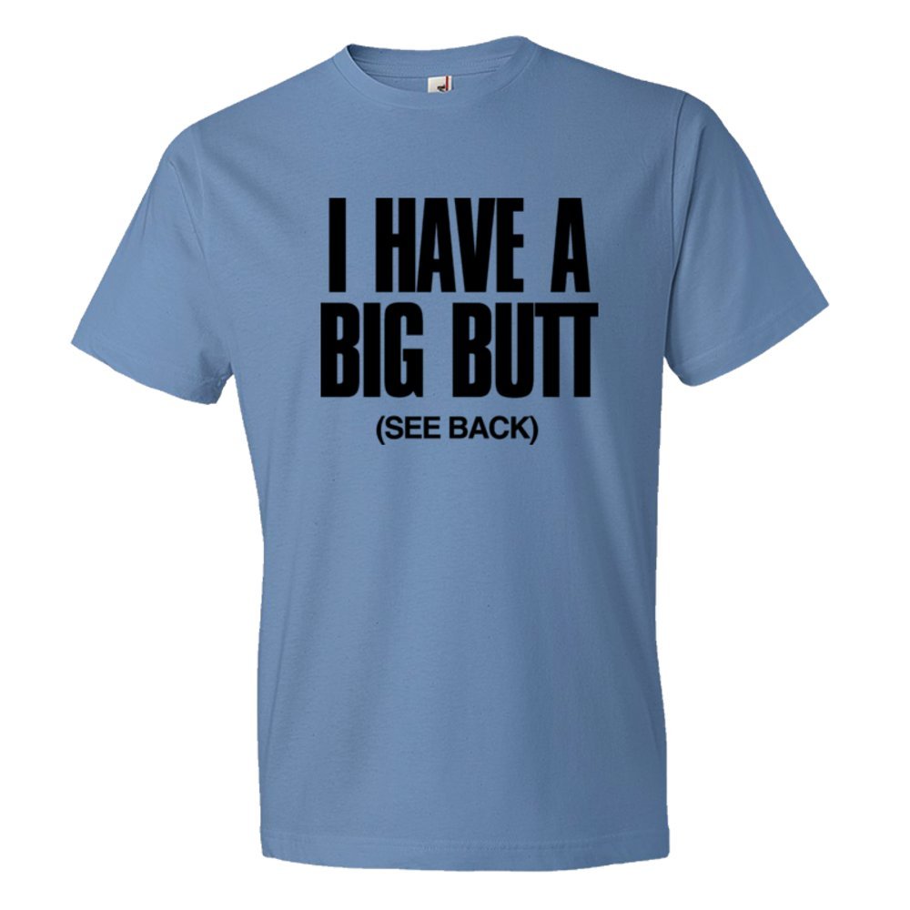 Big Butt Announcement See Back For Details - Tee Shirt