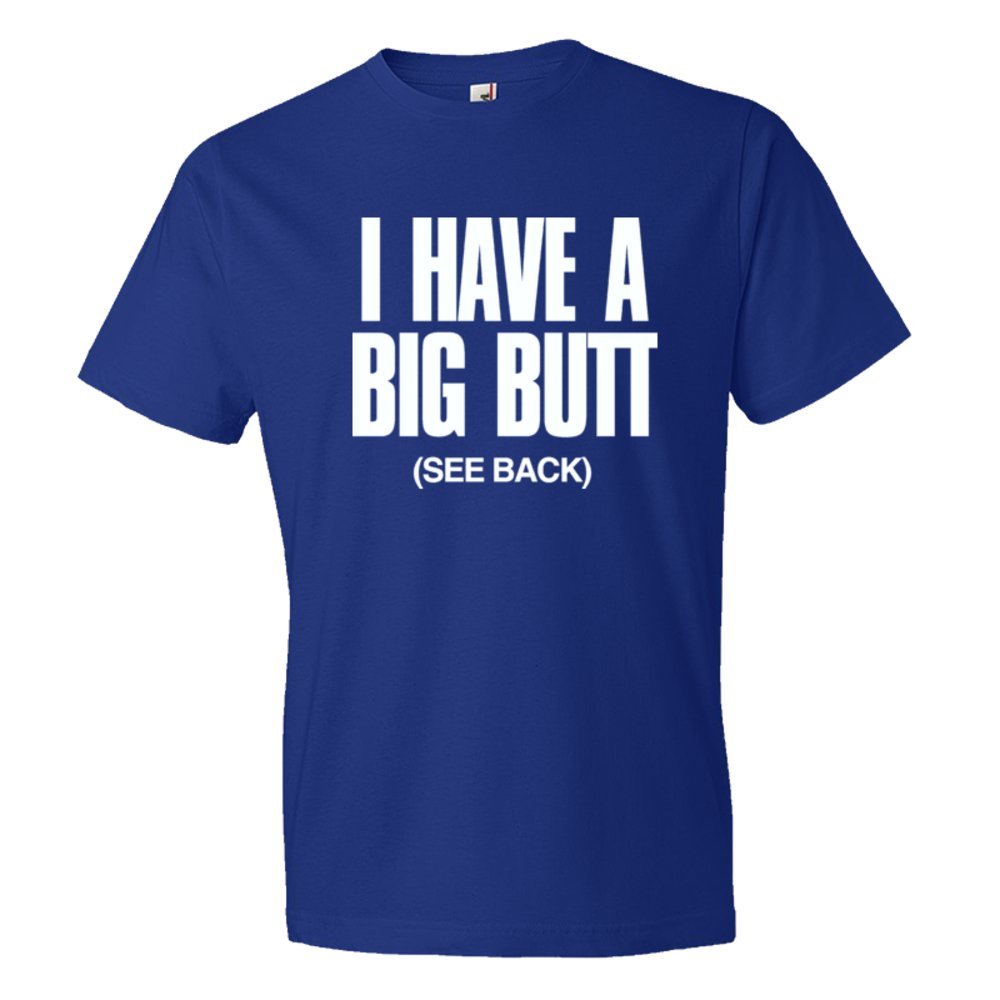 Big Butt Announcement See Back For Details - Tee Shirt