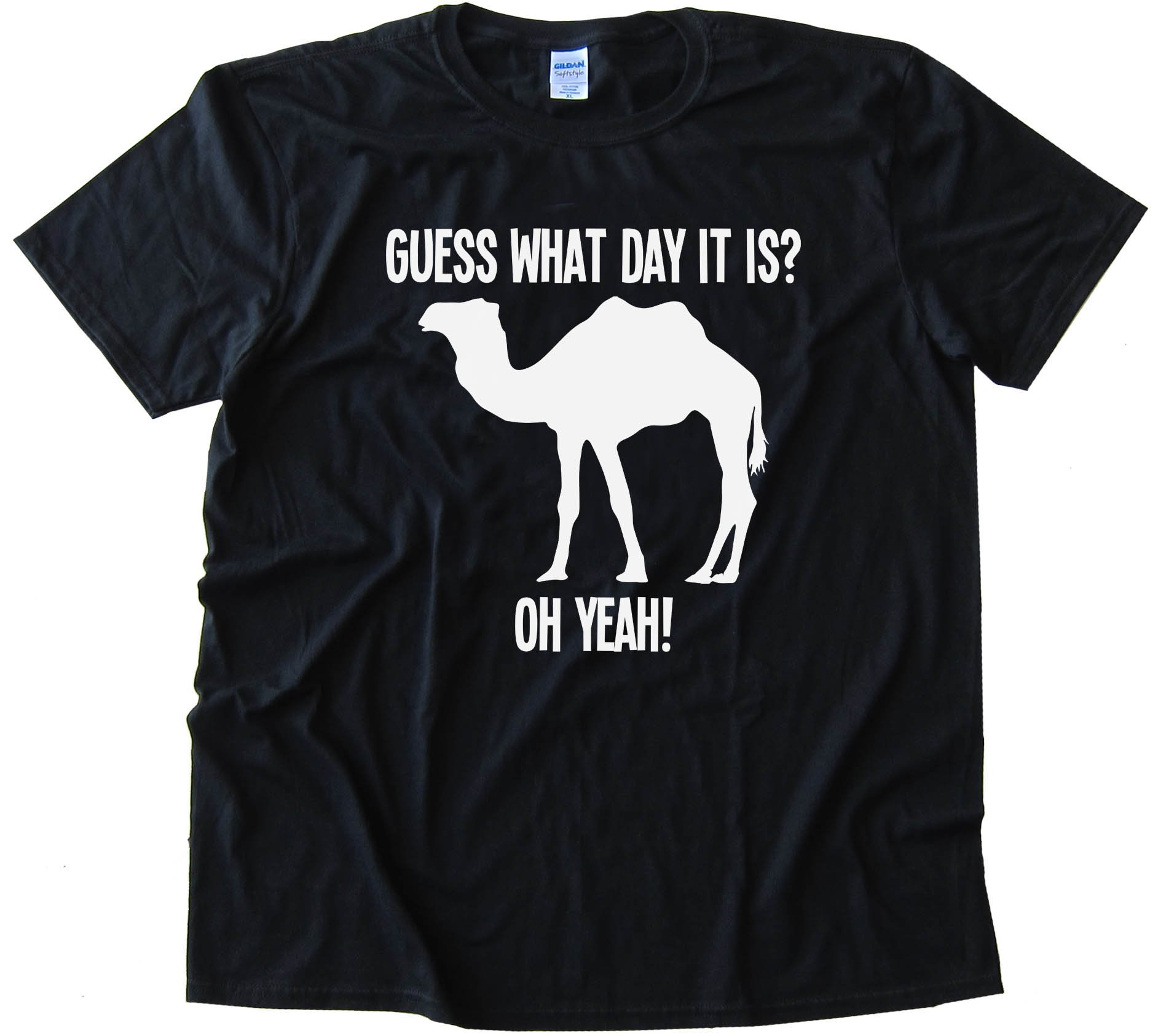 Camel Silhouette Guess What Day It Is - Tee Shirt