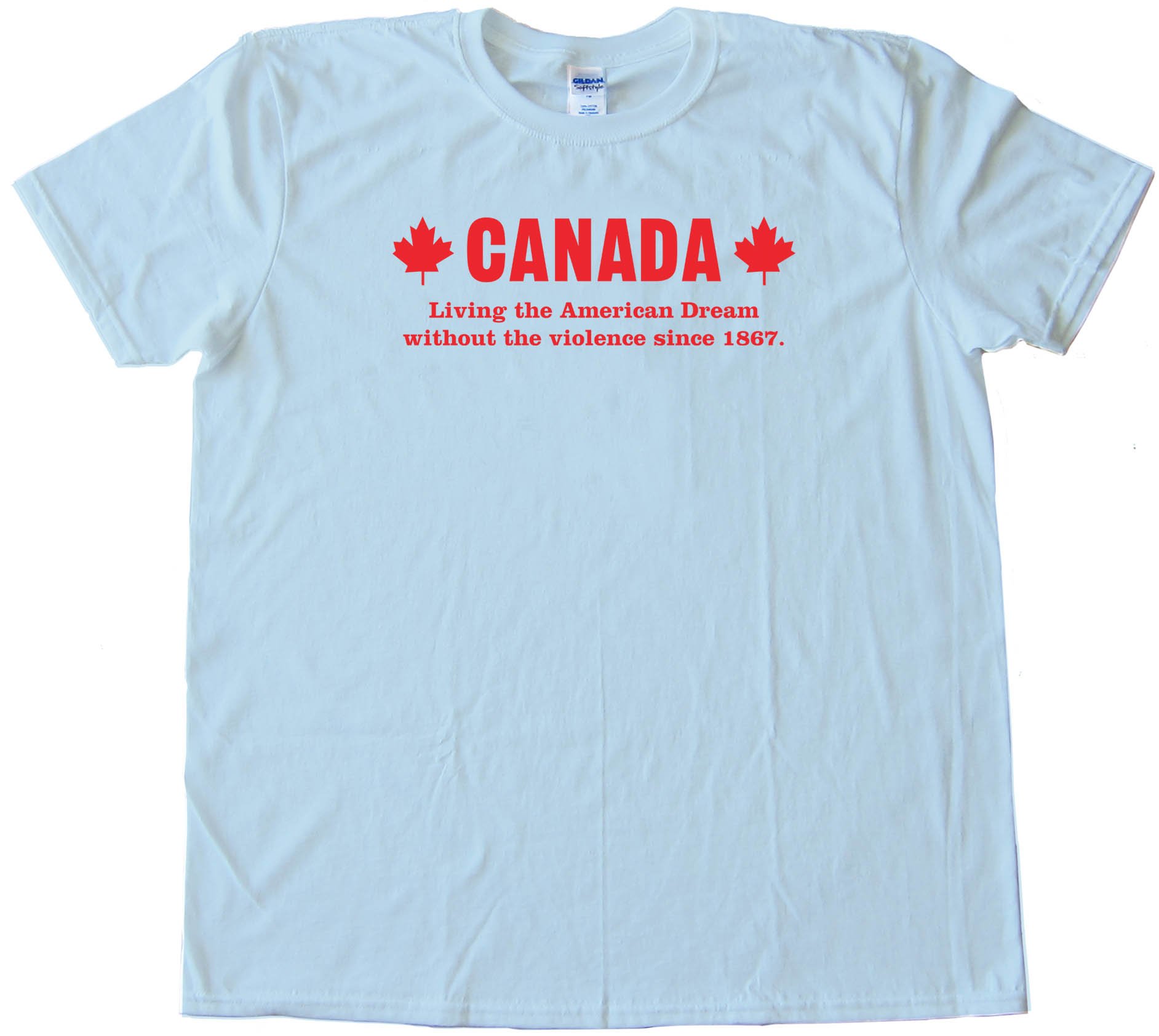 Canada Living The American Dream - Tee Shirt