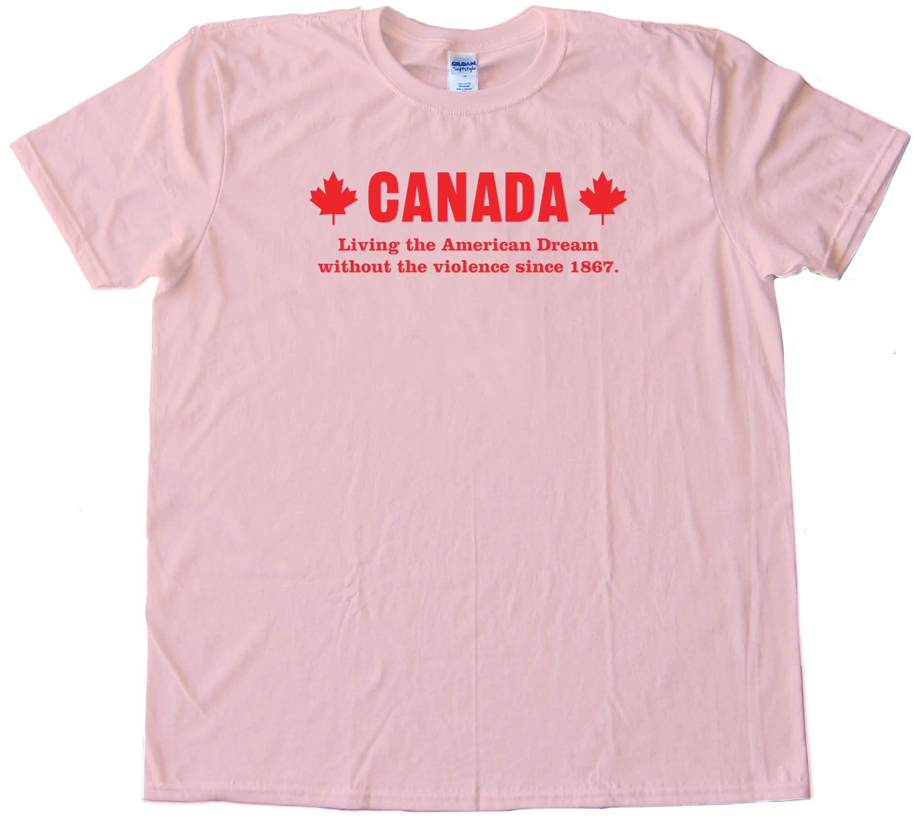 Canada Living The American Dream - Tee Shirt