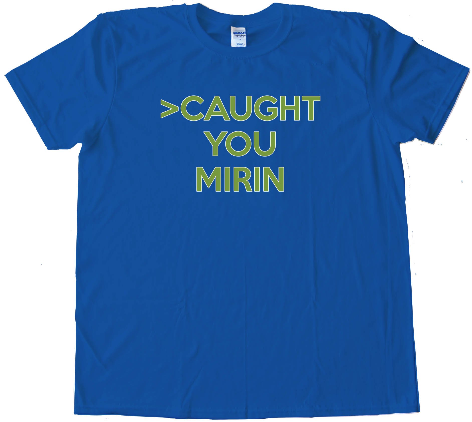 Caught You Mirin 4Chan Greentext Story Tee Shirt