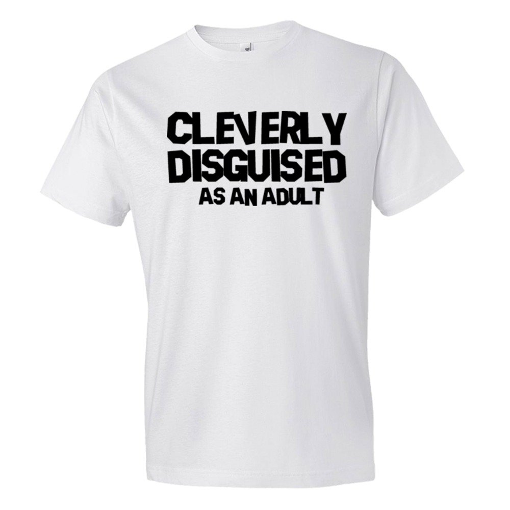 Cleverly Disguised As An Adult - Tee Shirt