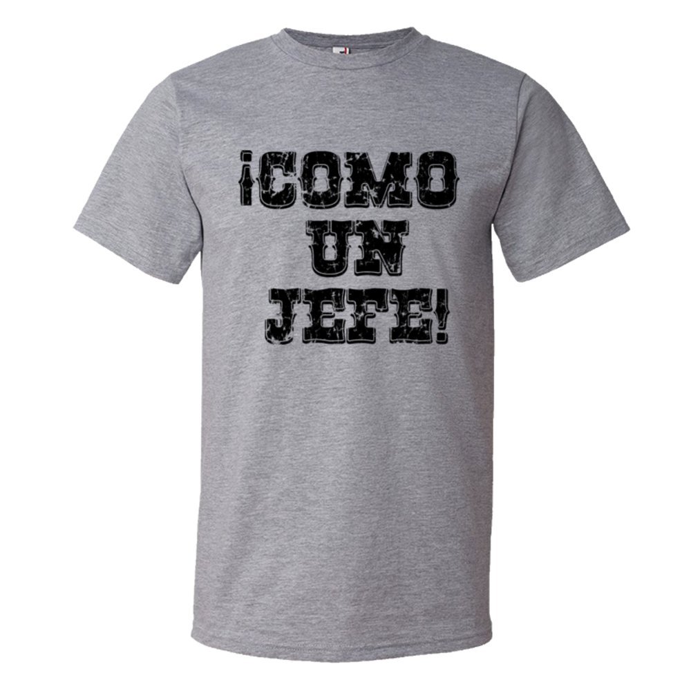 Como Un Jefe Spanish Like A Boss! - Tee Shirt