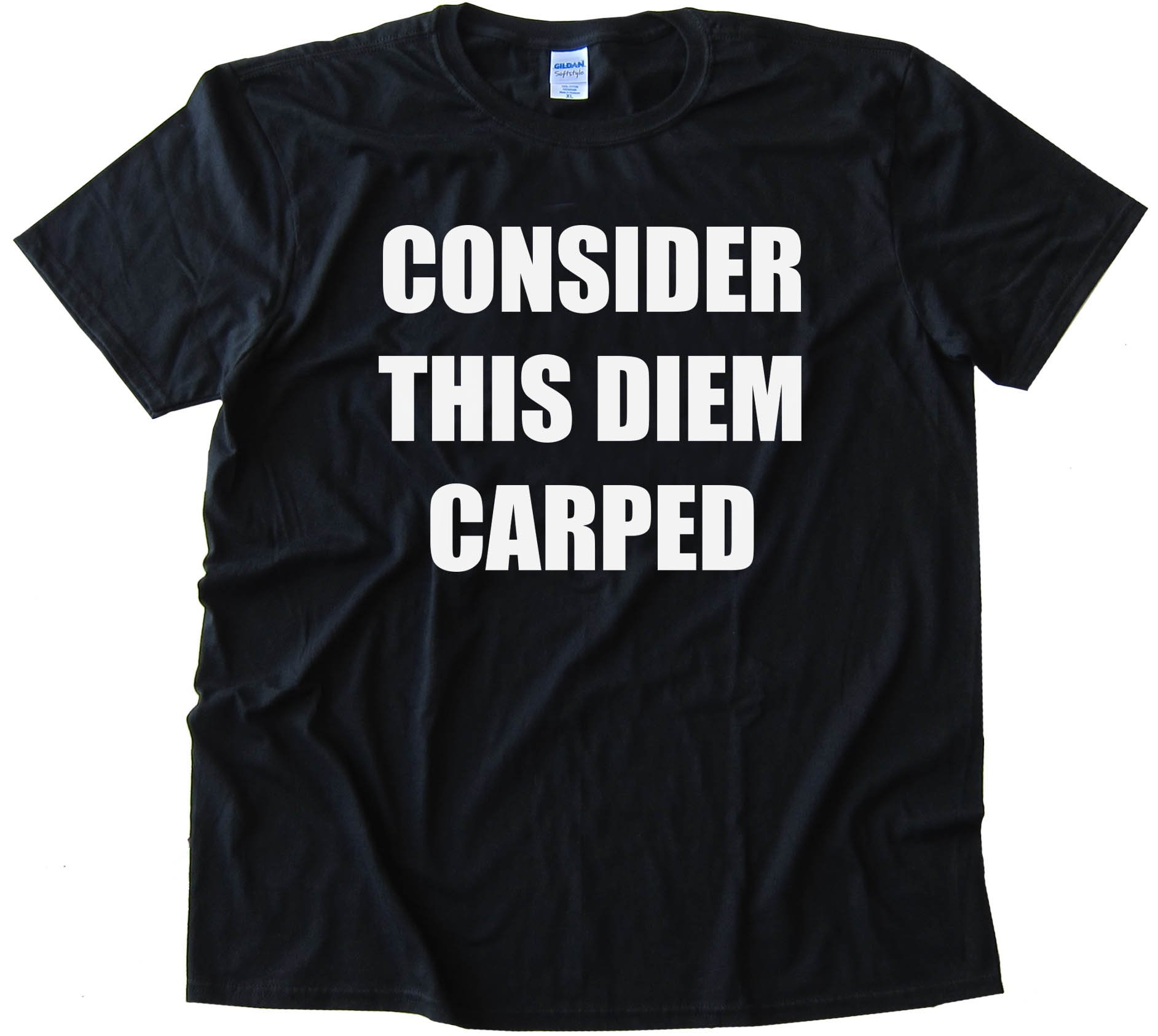 Consider This Diem Carped - Tee Shirt