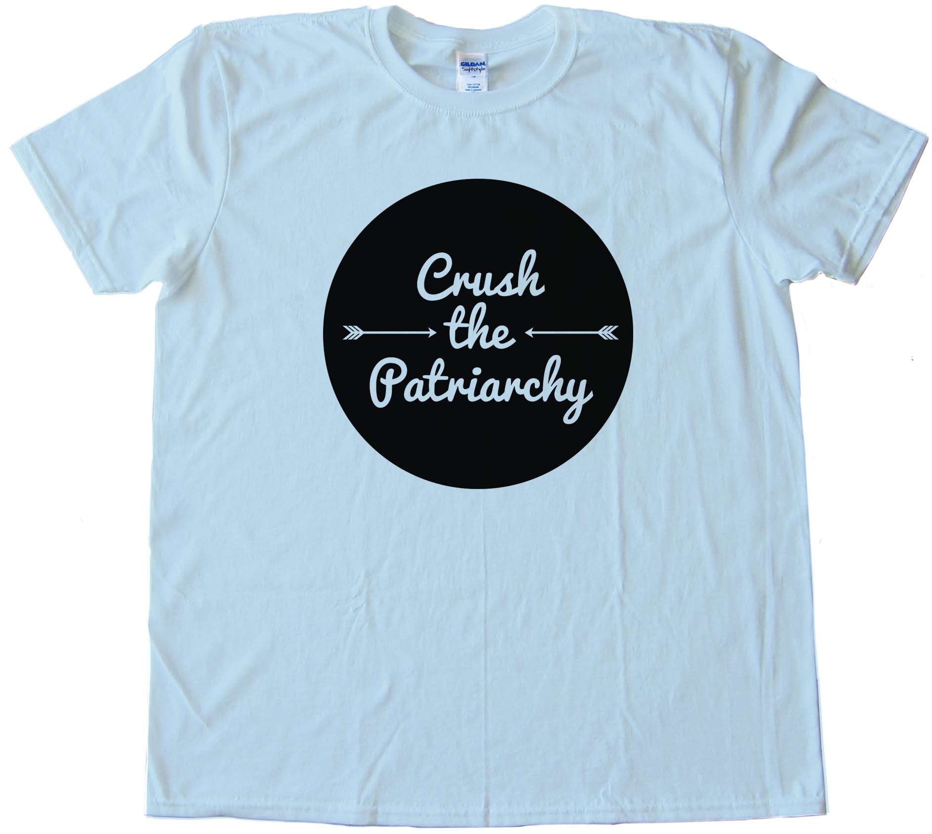 Crush The Patriarchy - Tee Shirt