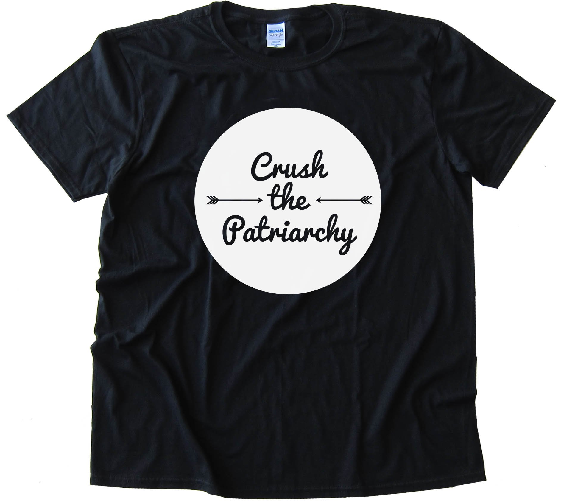 Crush The Patriarchy - Tee Shirt