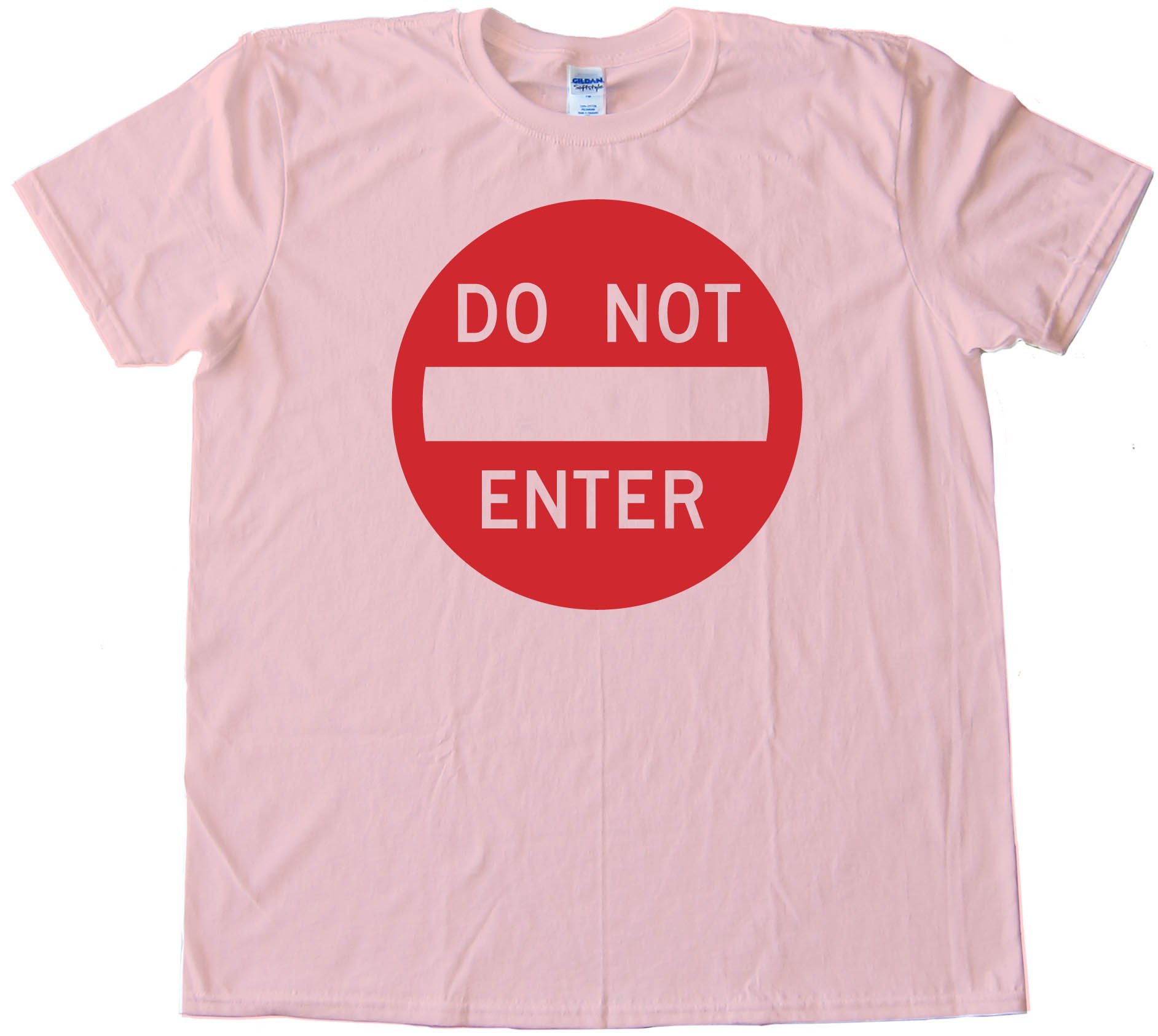 Do Not Enter Street Sign - Tee Shirt