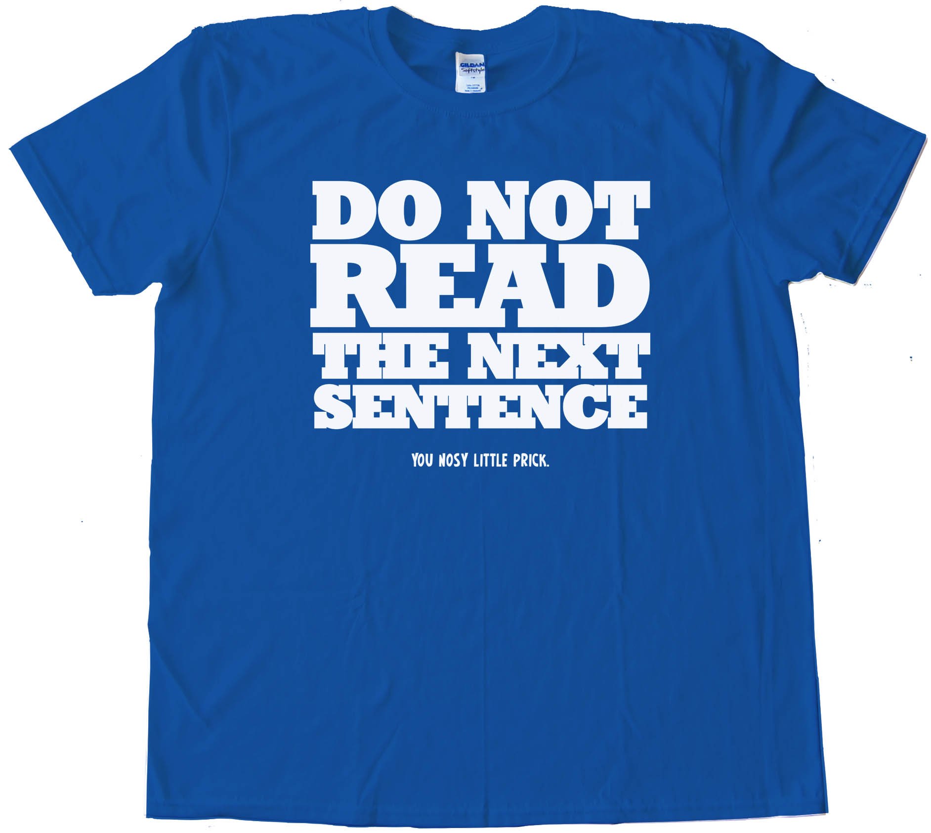 Do Not Read The Next Sentence - Tee Shirt