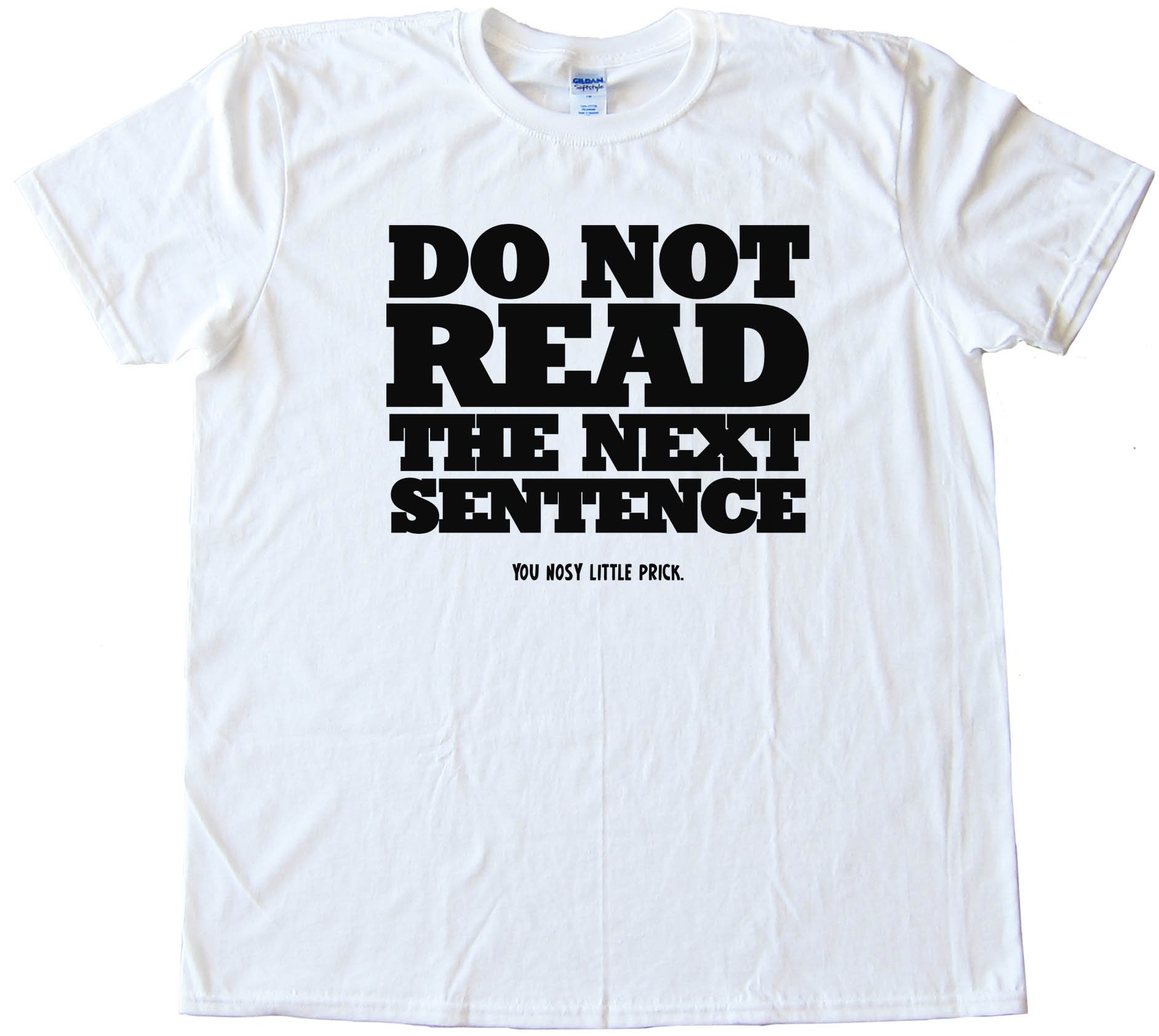 Do Not Read The Next Sentence - Tee Shirt