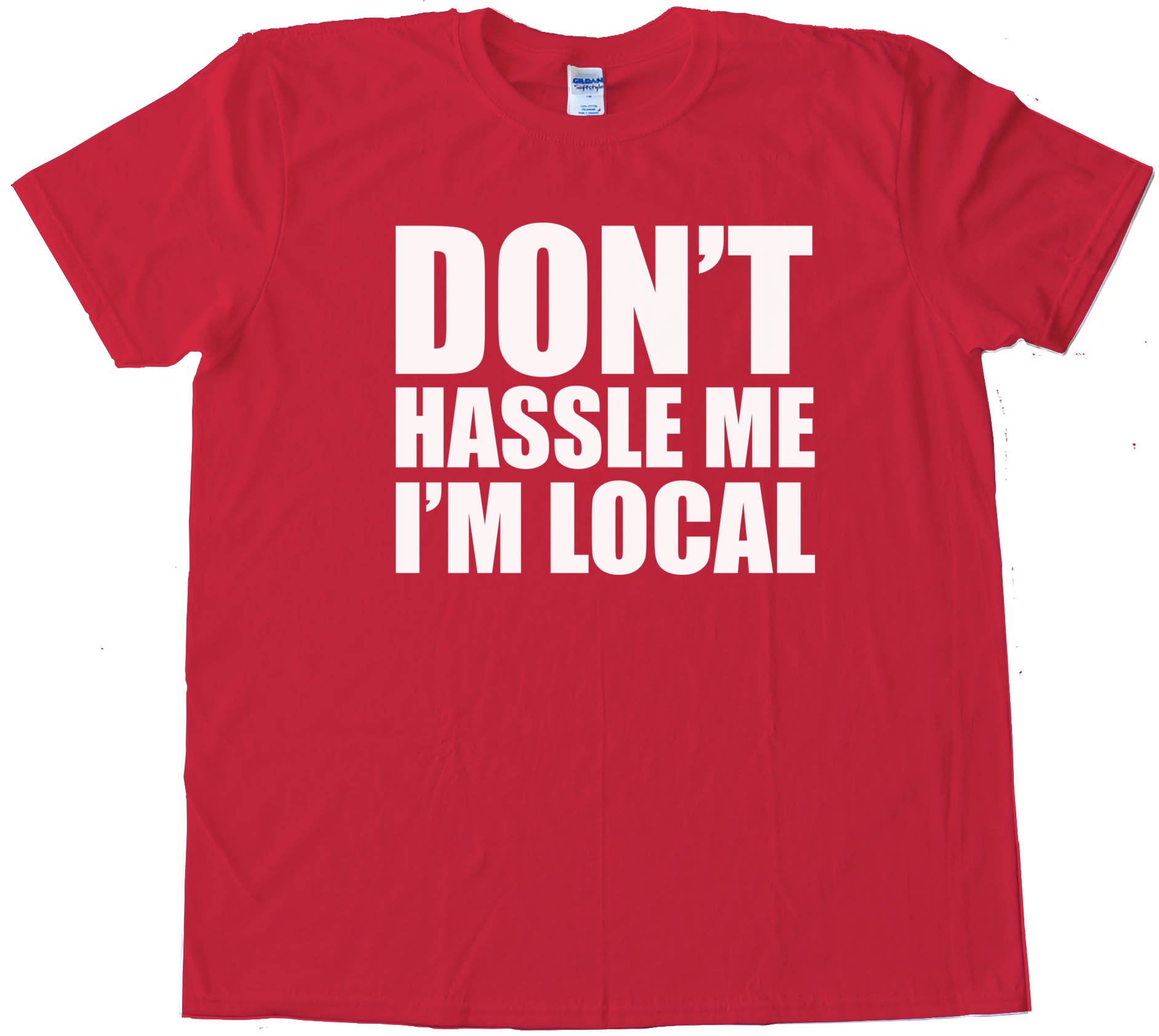 Don'T Hassle Me I'M Local - Baby Steps - Tee Shirt