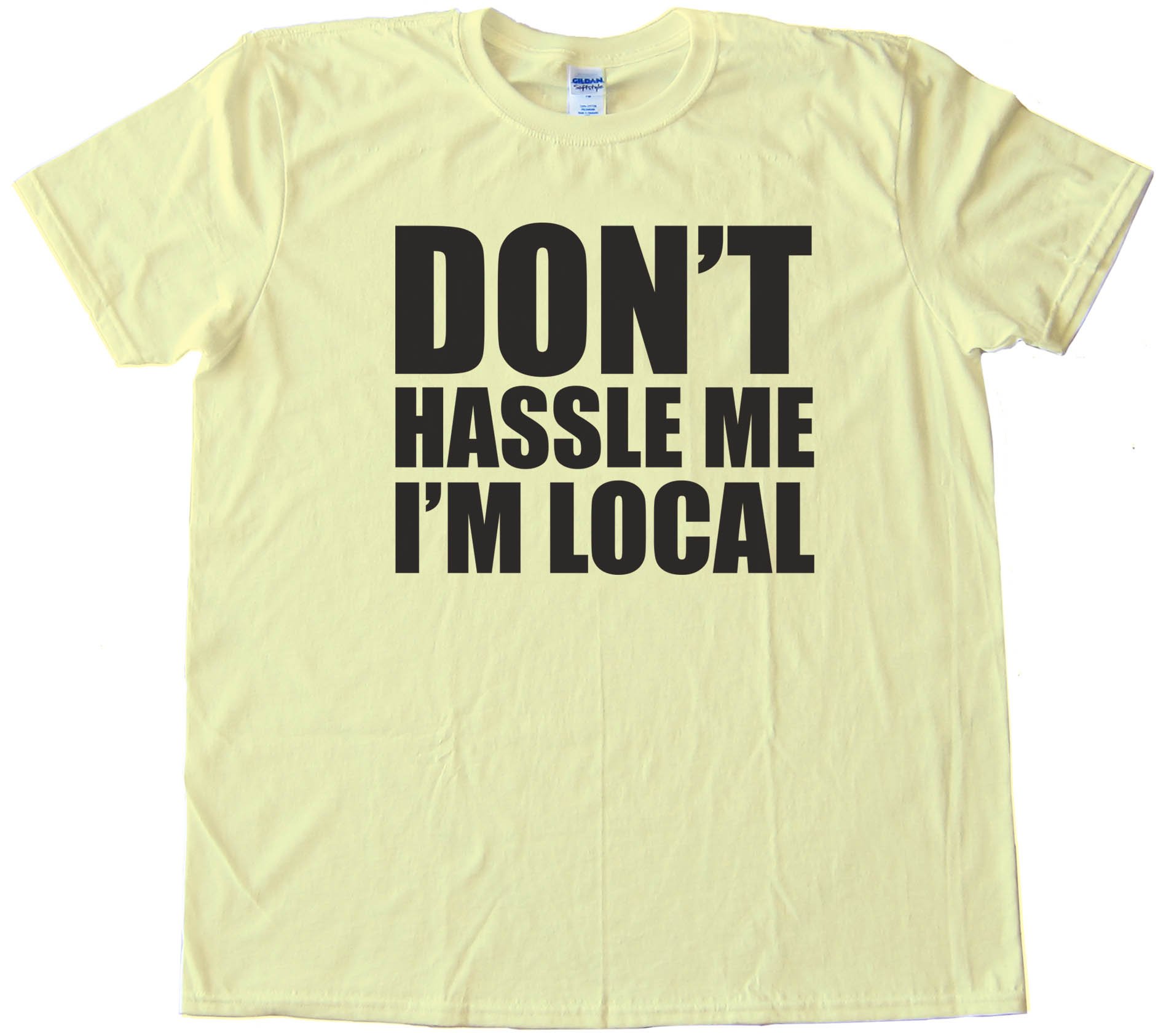 Don'T Hassle Me I'M Local - Baby Steps - Tee Shirt