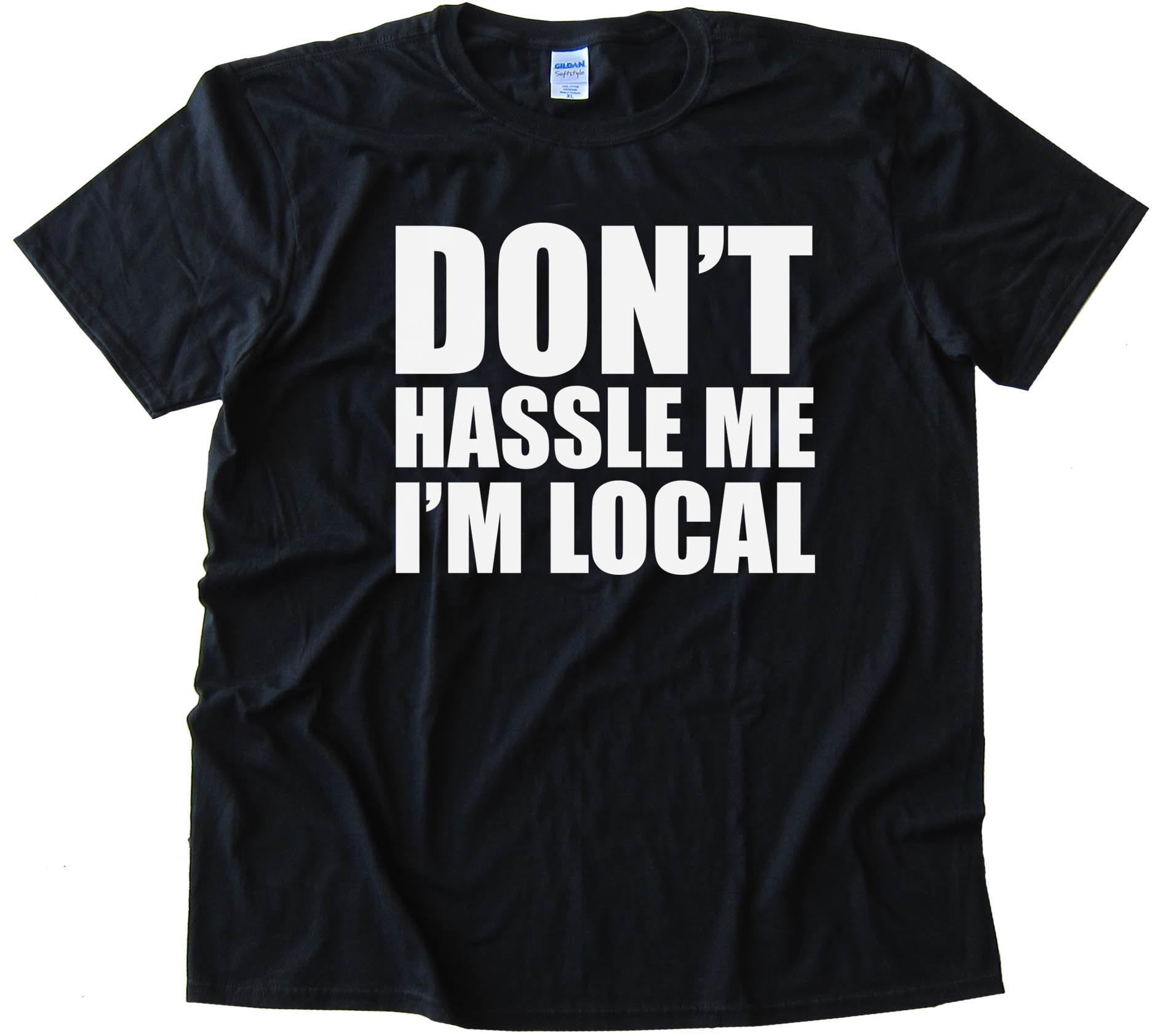 Don'T Hassle Me I'M Local - Baby Steps - Tee Shirt