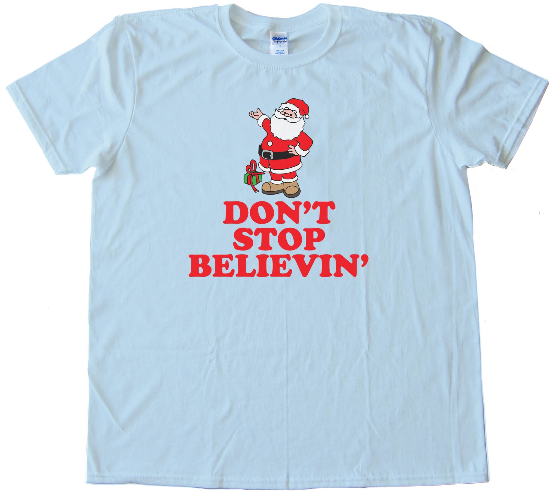 Don'T Stop Believin' Santa Claus Christmas - Tee Shirt