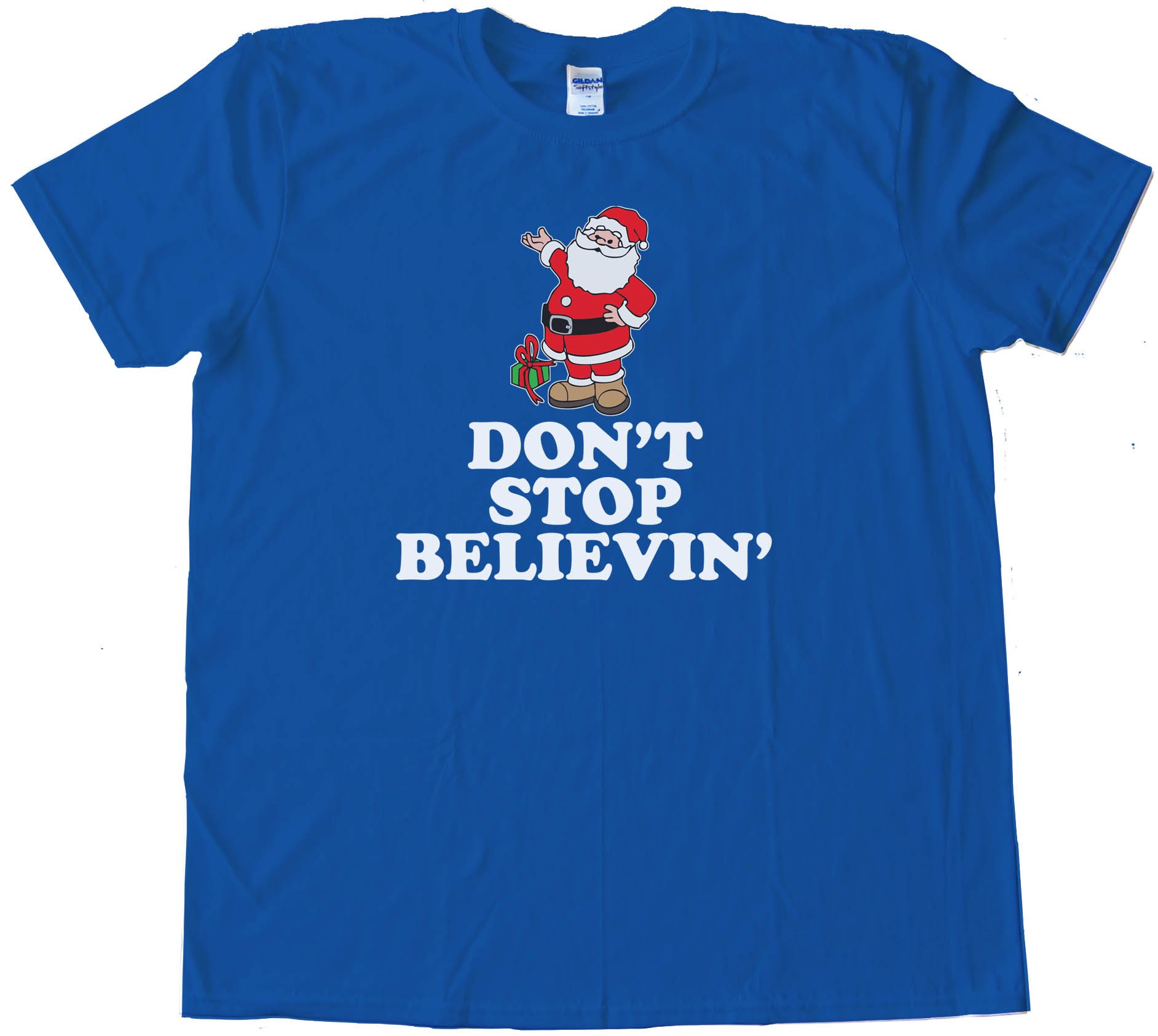 Don'T Stop Believin' Santa Claus Christmas - Tee Shirt