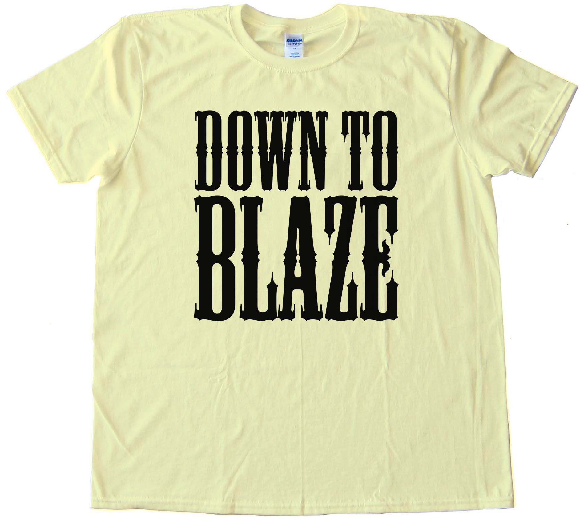 Down To Blaze - Tee Shirt