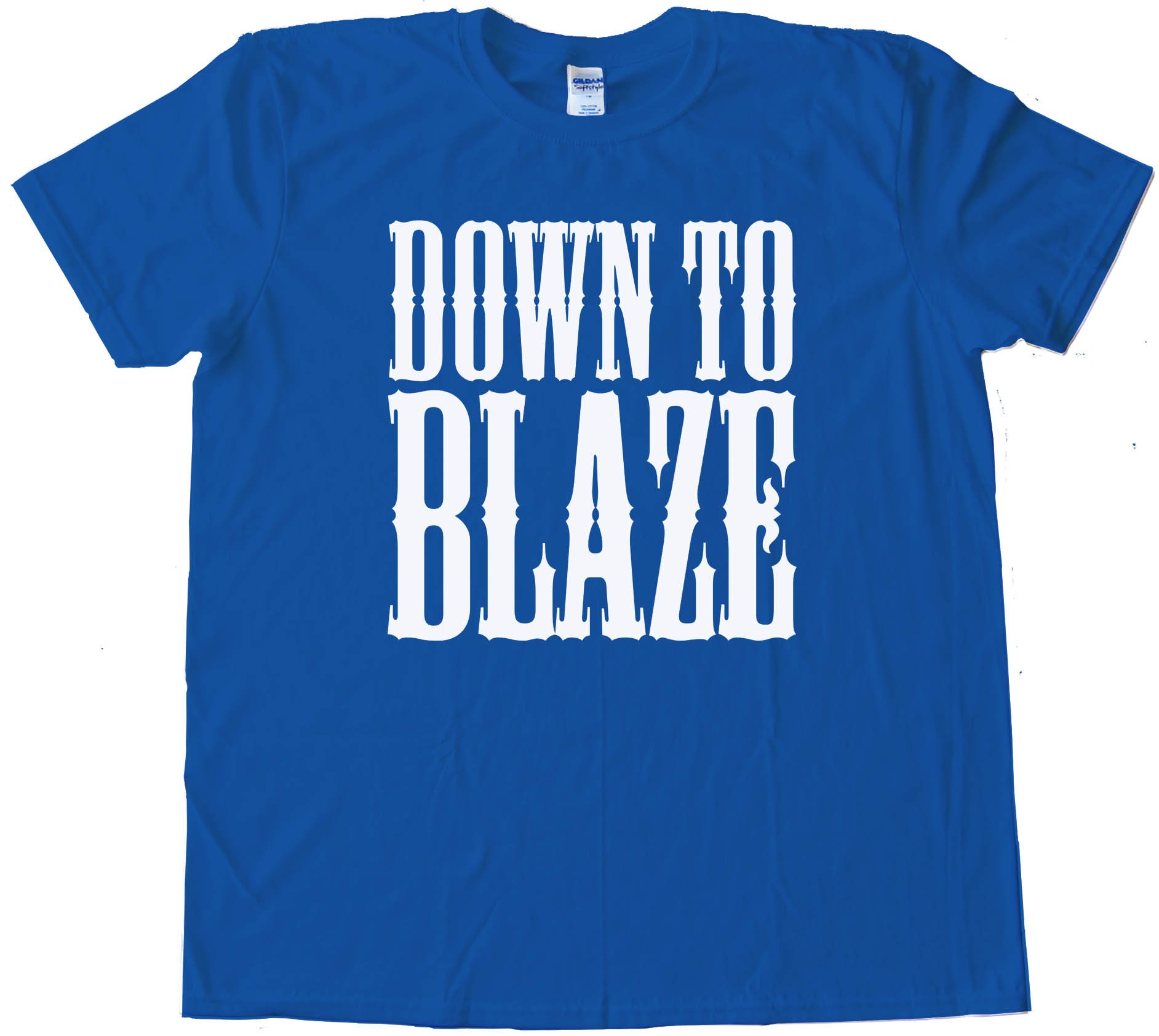 Down To Blaze - Tee Shirt