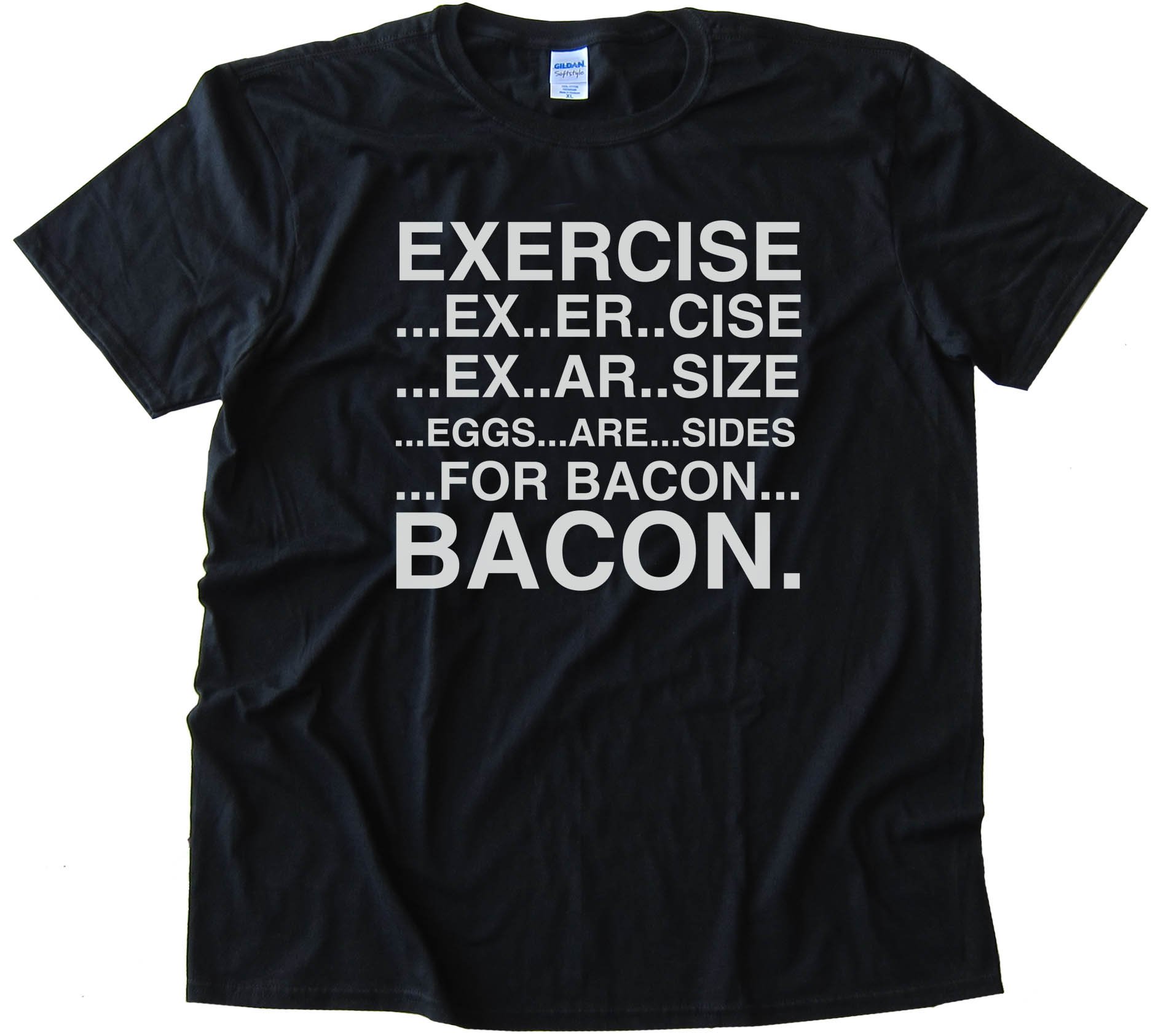 Eggs Are Sides For Bacon Exercise - Tee Shirt