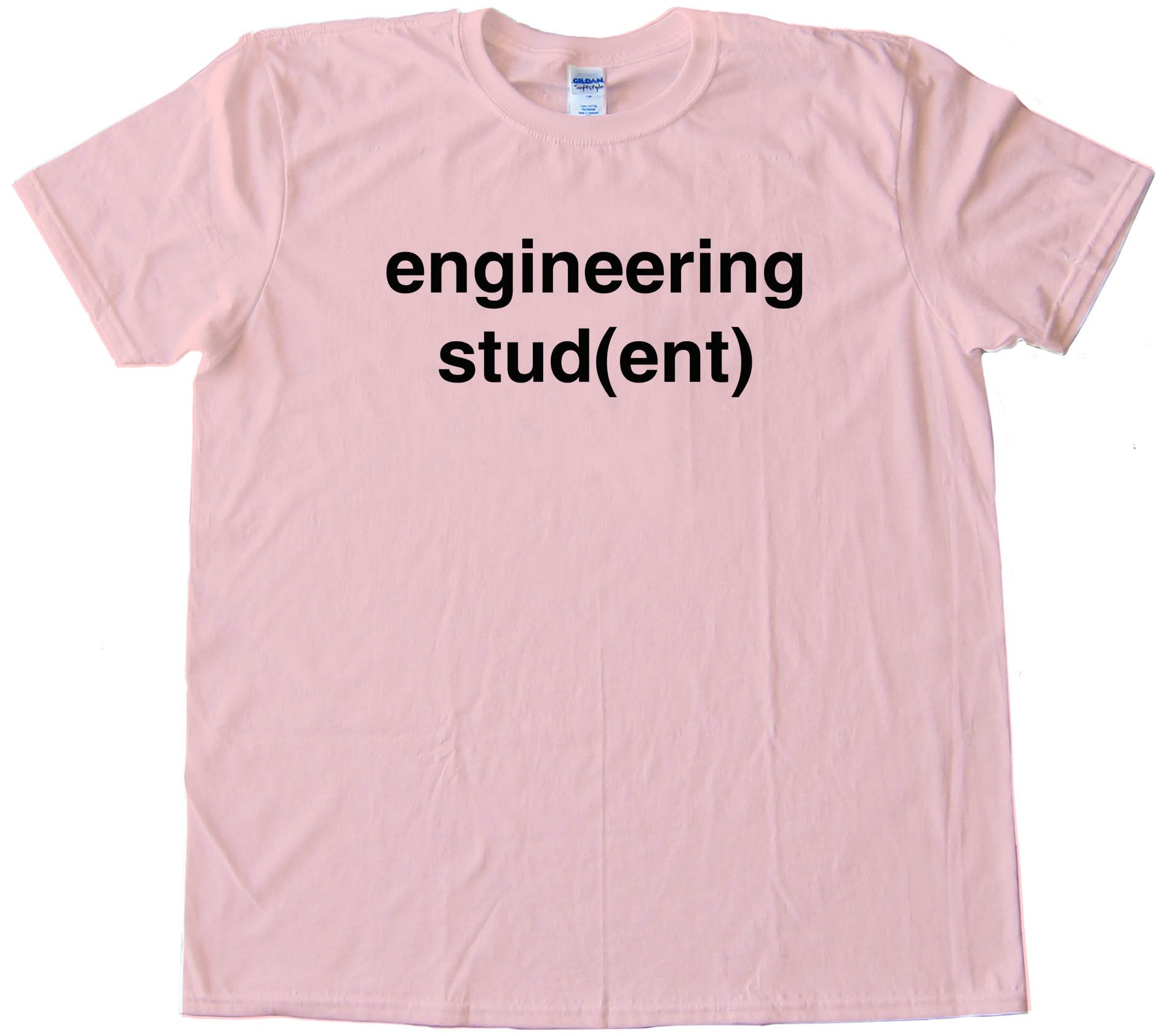 Engineering Student Stud Ent - Tee Shirt