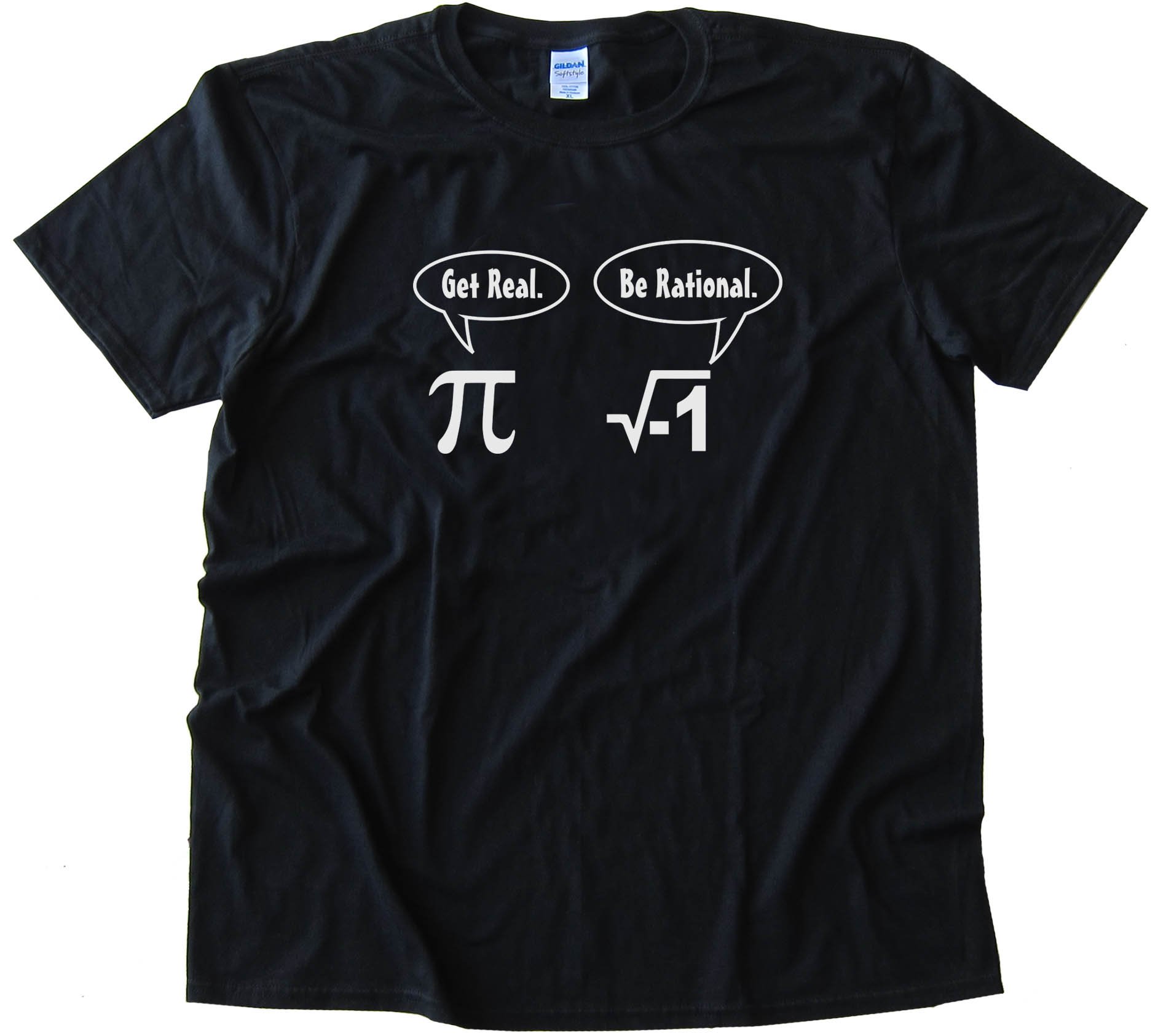 Get Real Be Rational Pi Mathematics - Tee Shirt