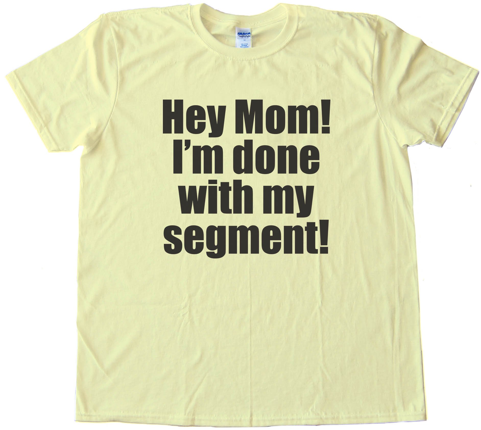 Hey Mom! I'M Done With My Segment! Espn - Tee Shirt