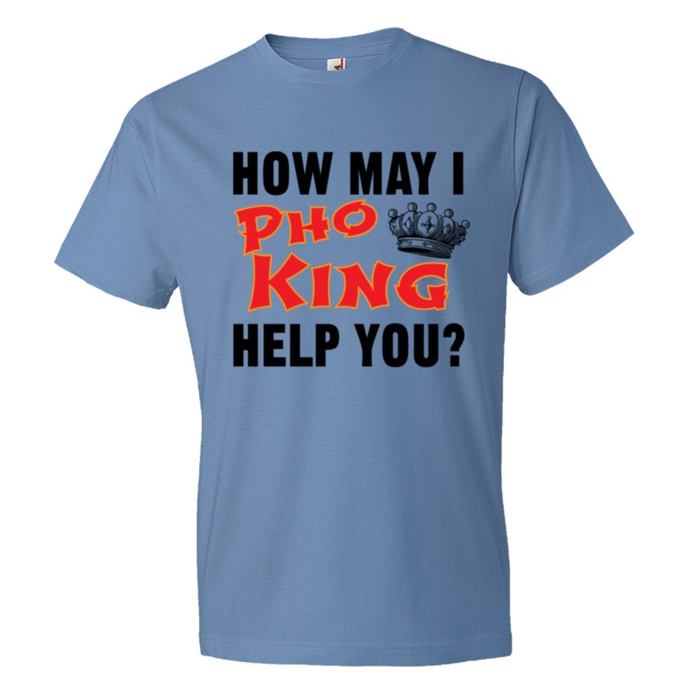 How May I Pho King Help You - Tee Shirt