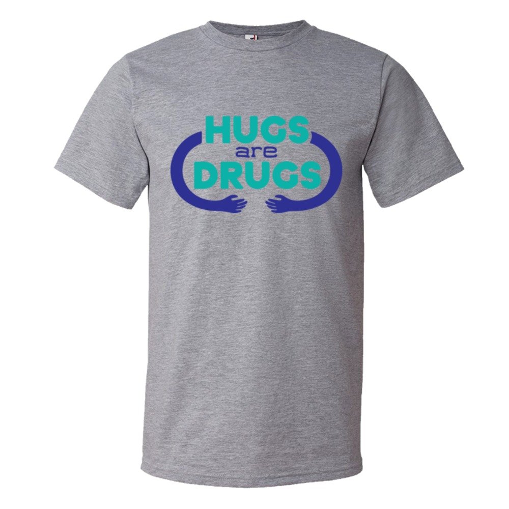 Hugs Are Drugs - Tee Shirt