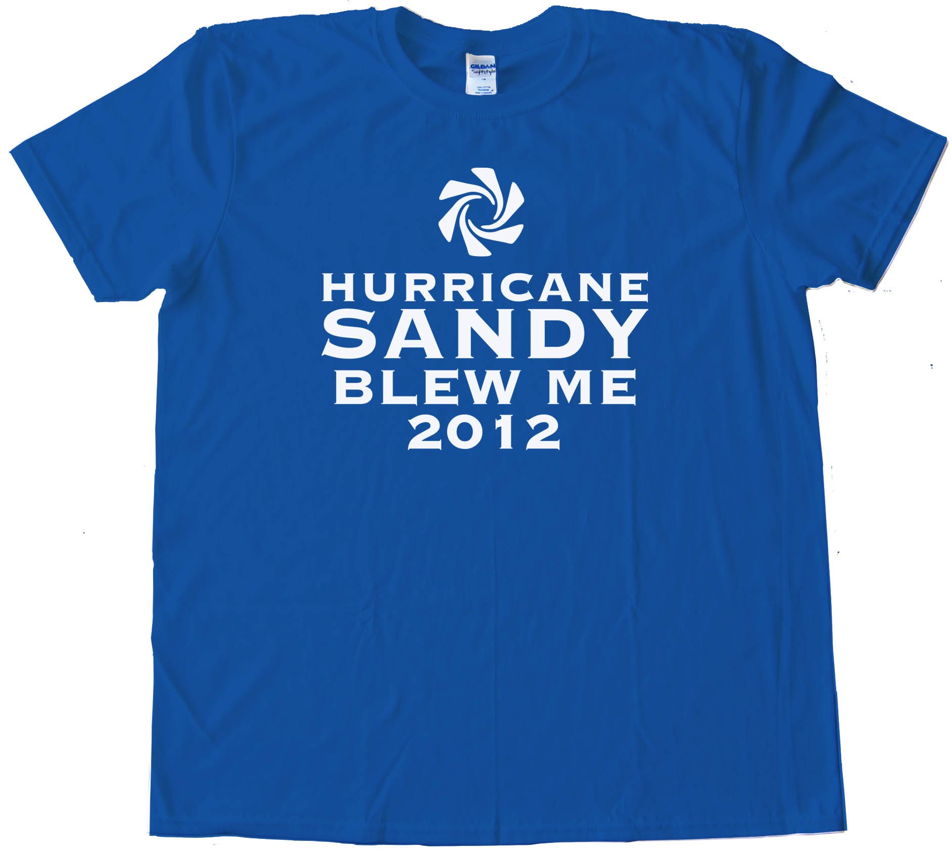 Hurricane Sandy Blew Me 2012 - Tee Shirt