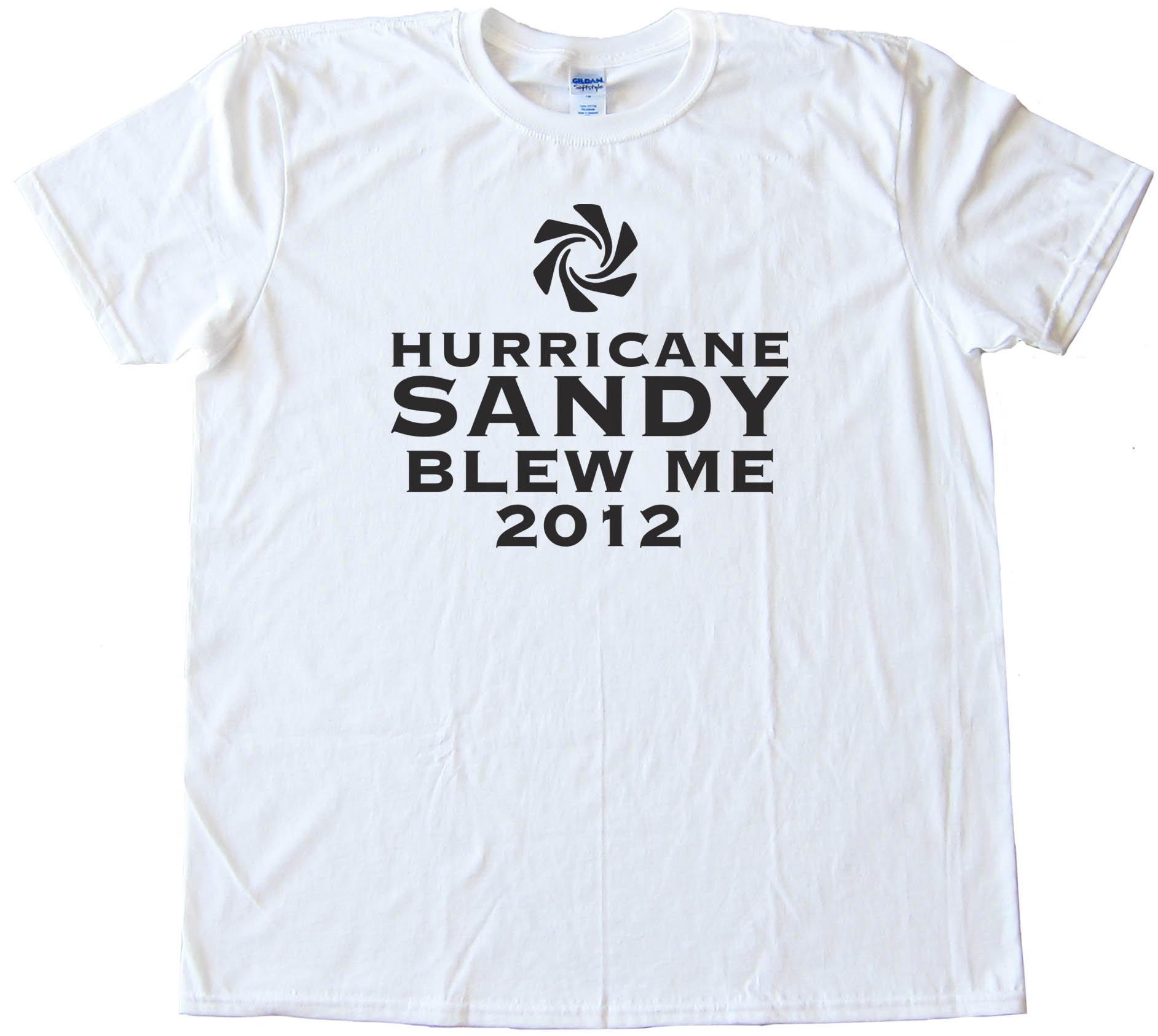 Hurricane Sandy Blew Me 2012 - Tee Shirt