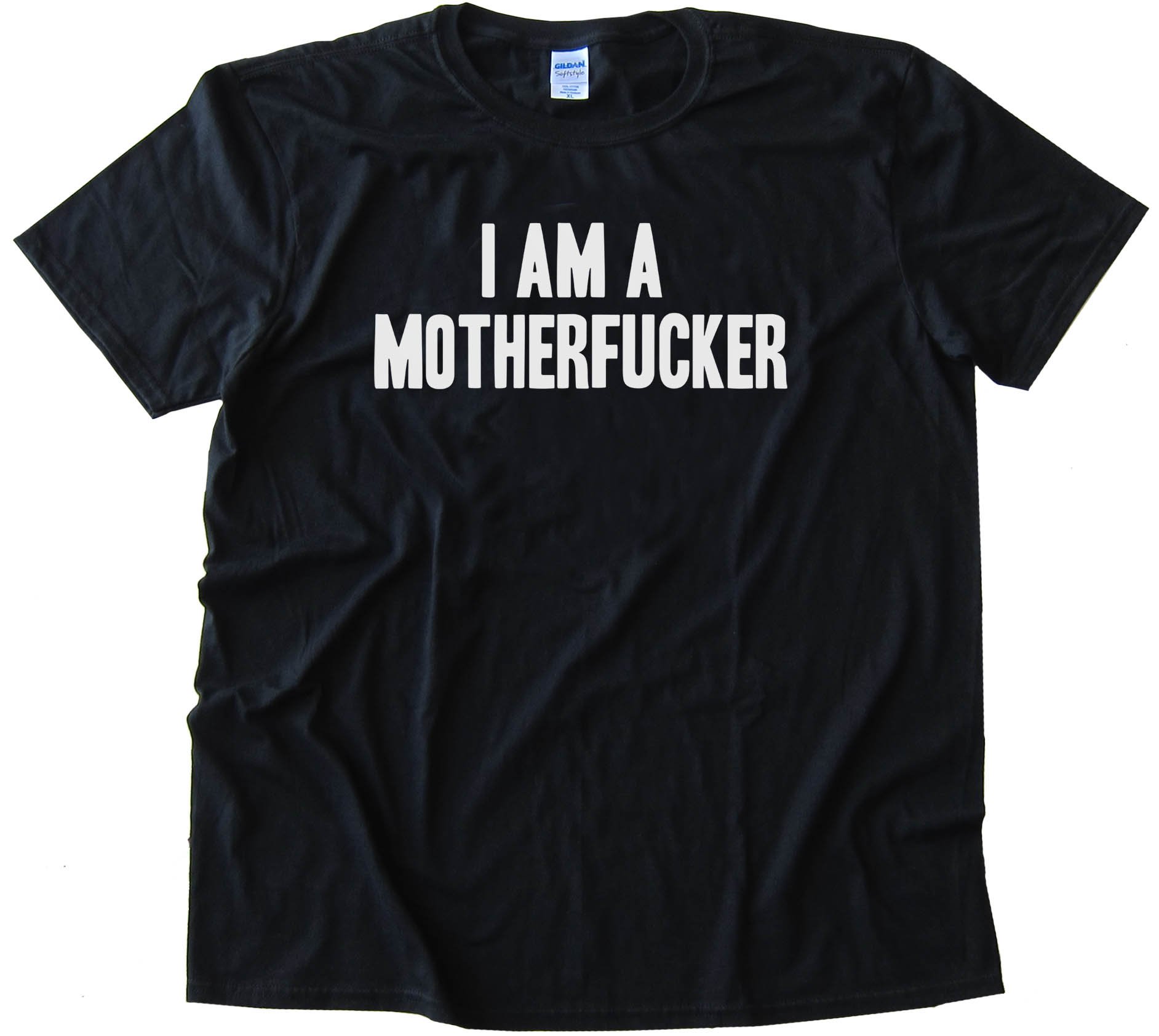 I Am A Motherfucker - Tee Shirt